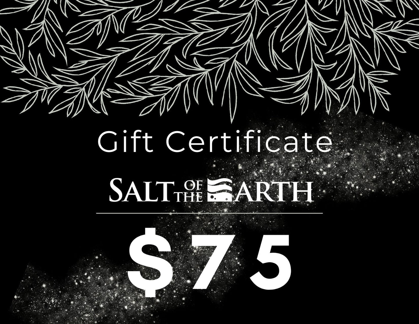 SALT OF THE EARTH NATURAL SKINCARE INSTANT GIFT CERTIFICATE - SALT OF THE EARTH