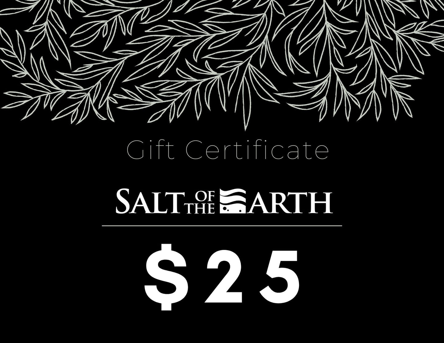 SALT OF THE EARTH NATURAL SKINCARE INSTANT GIFT CERTIFICATE - SALT OF THE EARTH